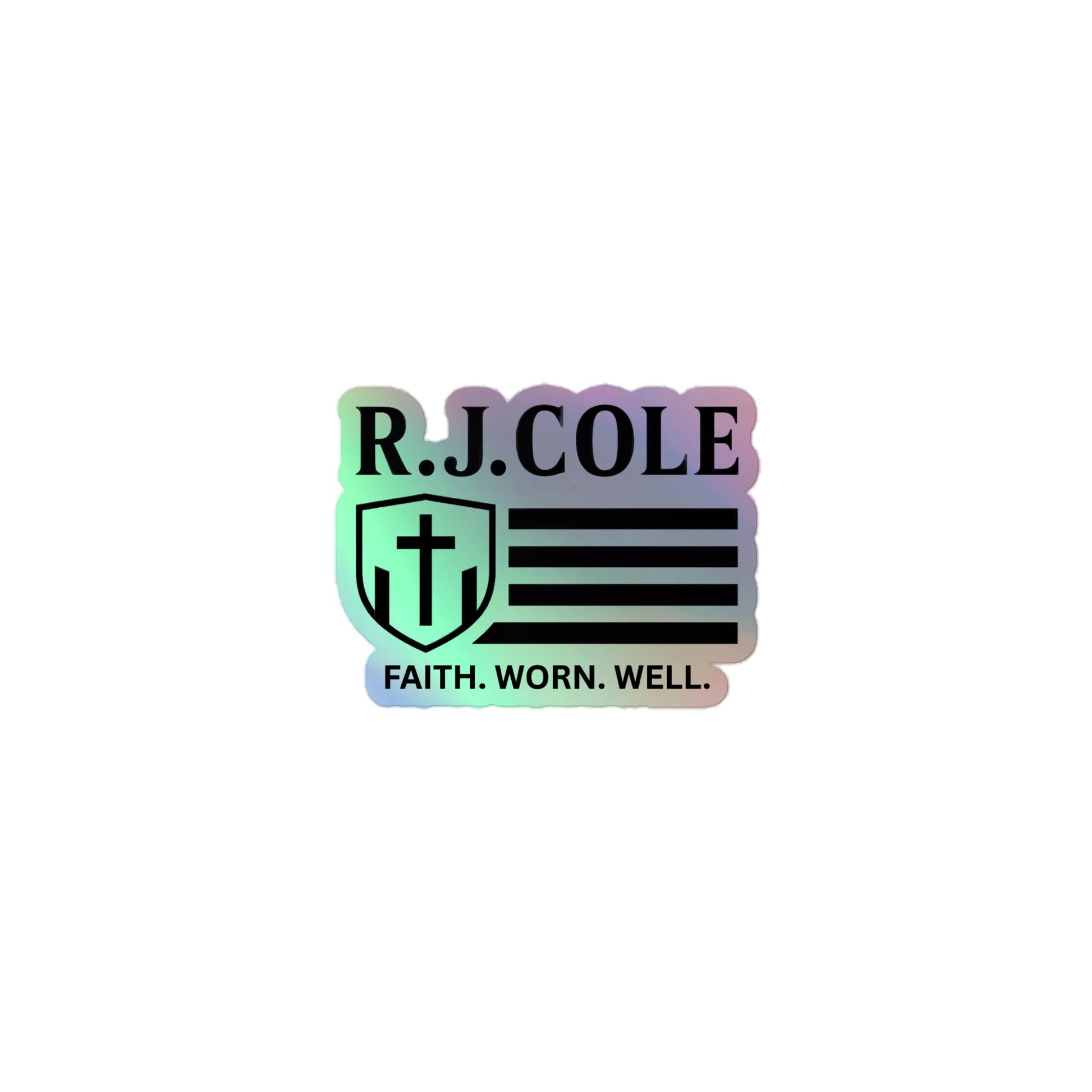 R.J. Cole Holographic Sticker | Faith. Worn. Well. - R. J. Cole Apparel